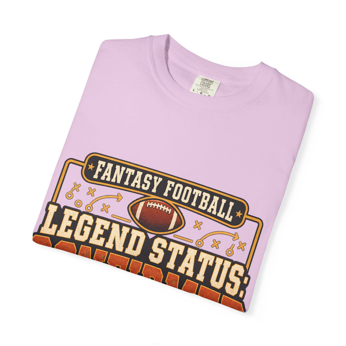 Fantasy Football Legend Status Confirmed Comfort Colors Tee