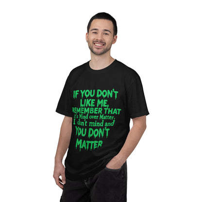If You Don't Like Me Mind Over Matter Comfort Colors Tee