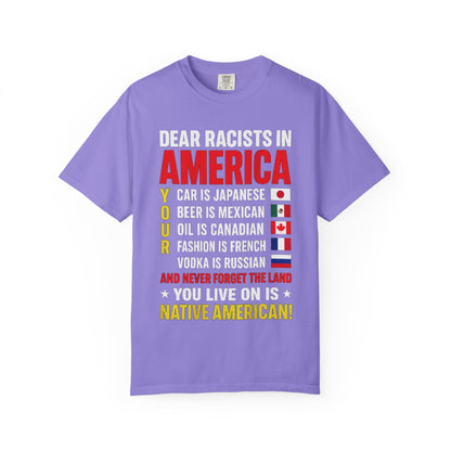 Dear Racists in America Anti-Racism Comfort Colors Tee