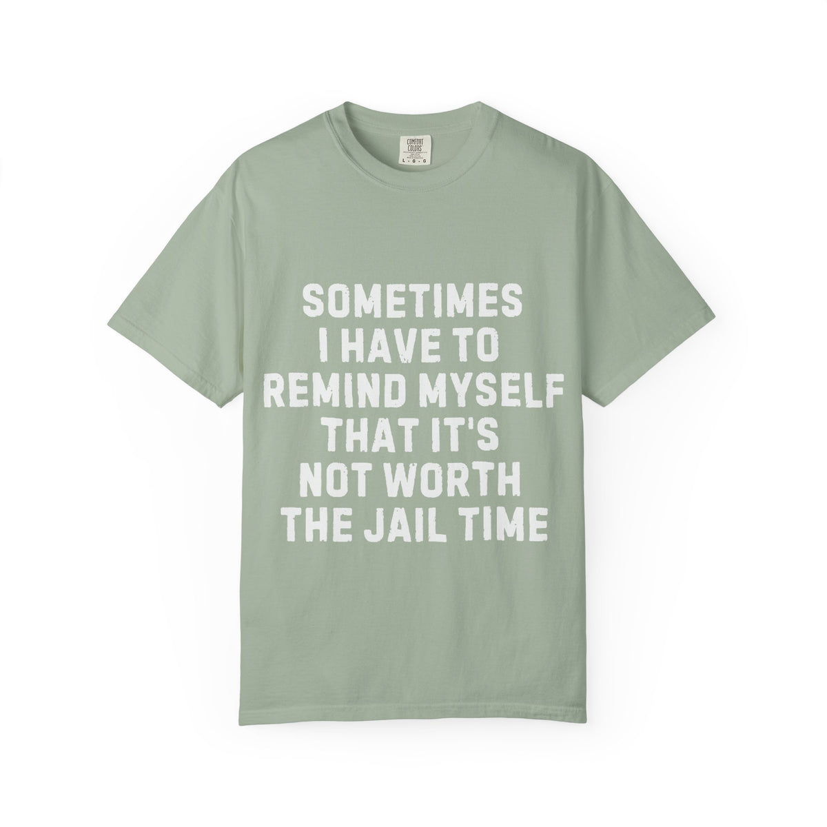 Not Worth the Jail Time Funny Comfort Colors T-Shirt