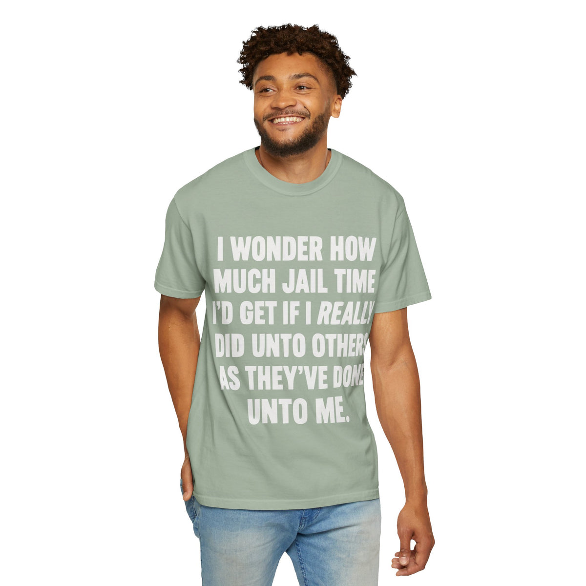 Do Unto Others Jail Time Humor Comfort Colors T-Shirt