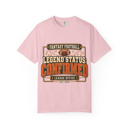 Fantasy Football Legend Status Confirmed Comfort Colors Tee