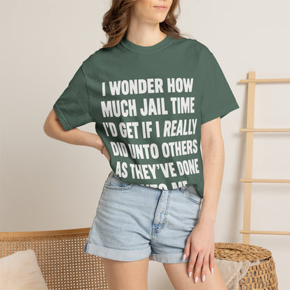 Do Unto Others Jail Time Humor Comfort Colors T-Shirt