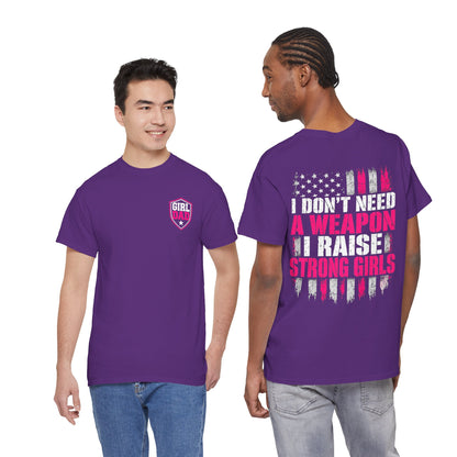 Girl Dad I Raise Strong Girls Graphic Tee