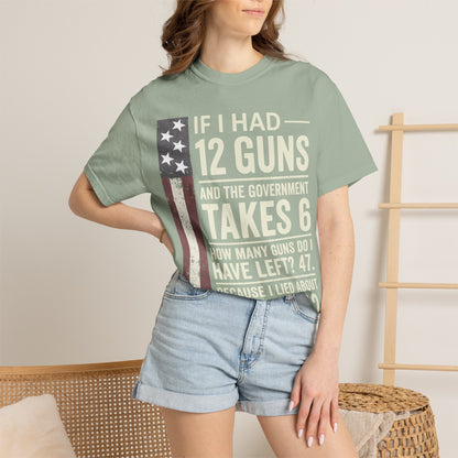 If I Had 12 Guns Funny Gun Math Comfort Colors T-Shirt