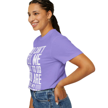 You Can't Tell Me What to Do Not My Daughter Comfort Colors Tee