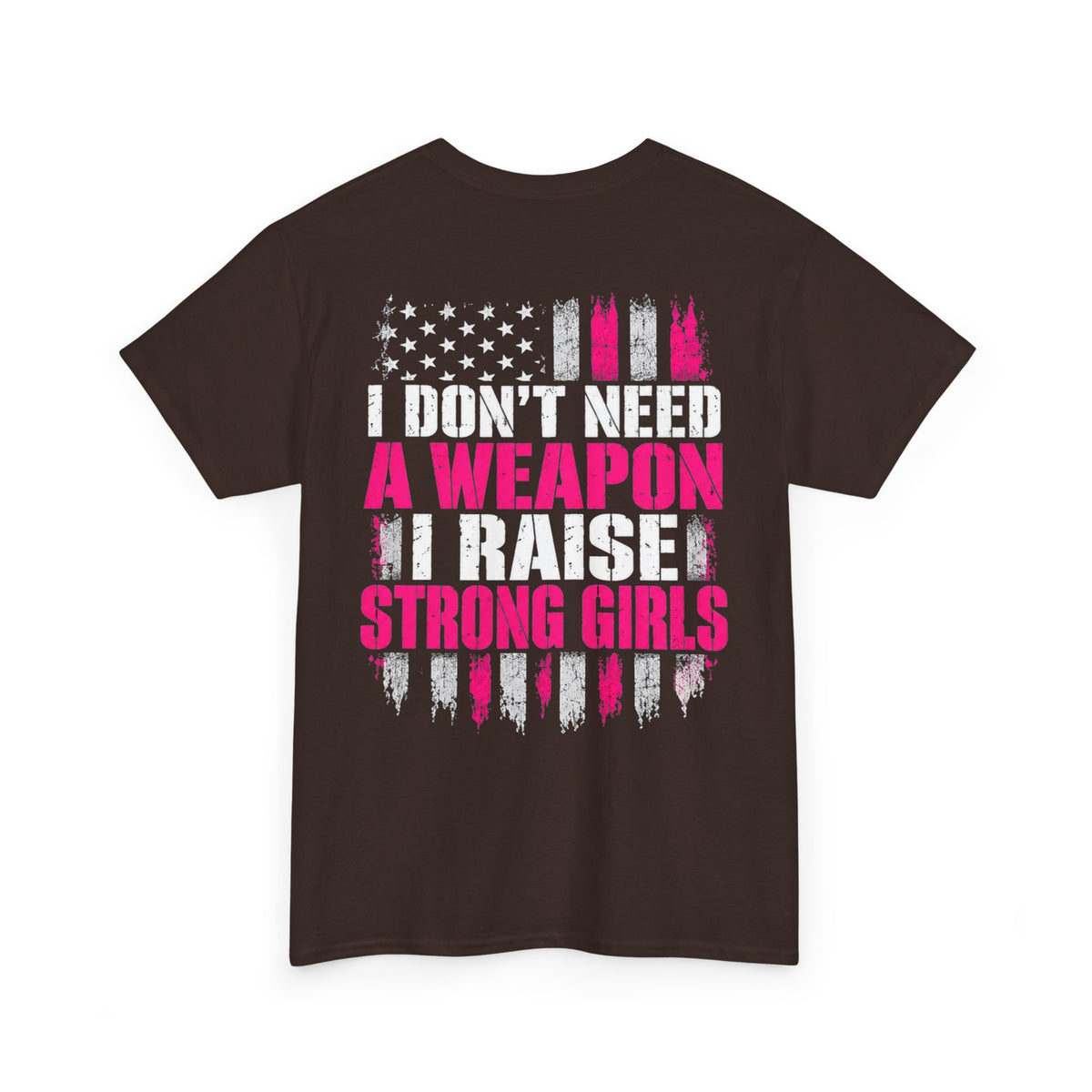 Girl Dad I Raise Strong Girls Graphic Tee