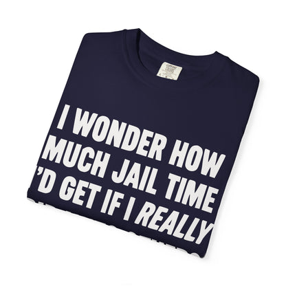 Do Unto Others Jail Time Humor Comfort Colors T-Shirt