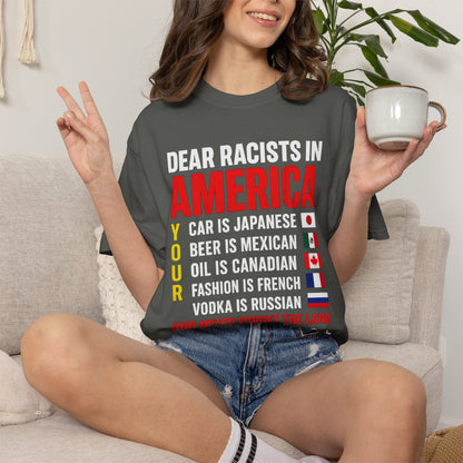 Dear Racists in America Anti-Racism Comfort Colors Tee