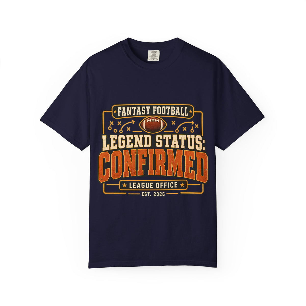 Fantasy Football Legend Status Confirmed Comfort Colors Tee