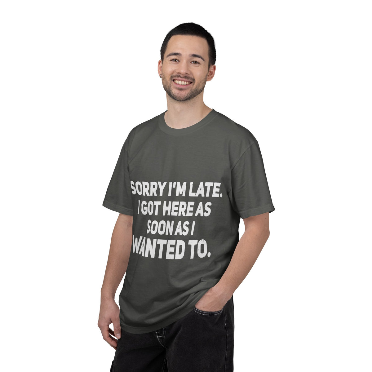 Sorry I'm Late I Got Here When I Wanted Comfort Colors Tee