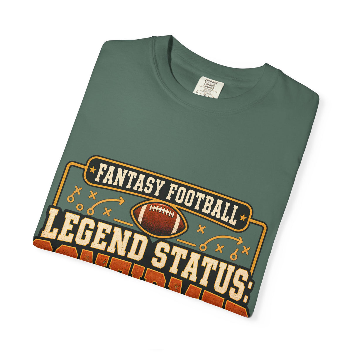 Fantasy Football Legend Status Confirmed Comfort Colors Tee