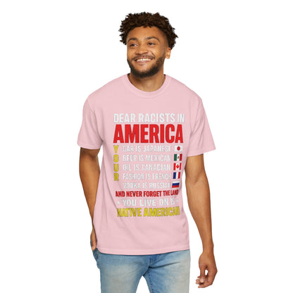 Dear Racists in America Anti-Racism Comfort Colors Tee