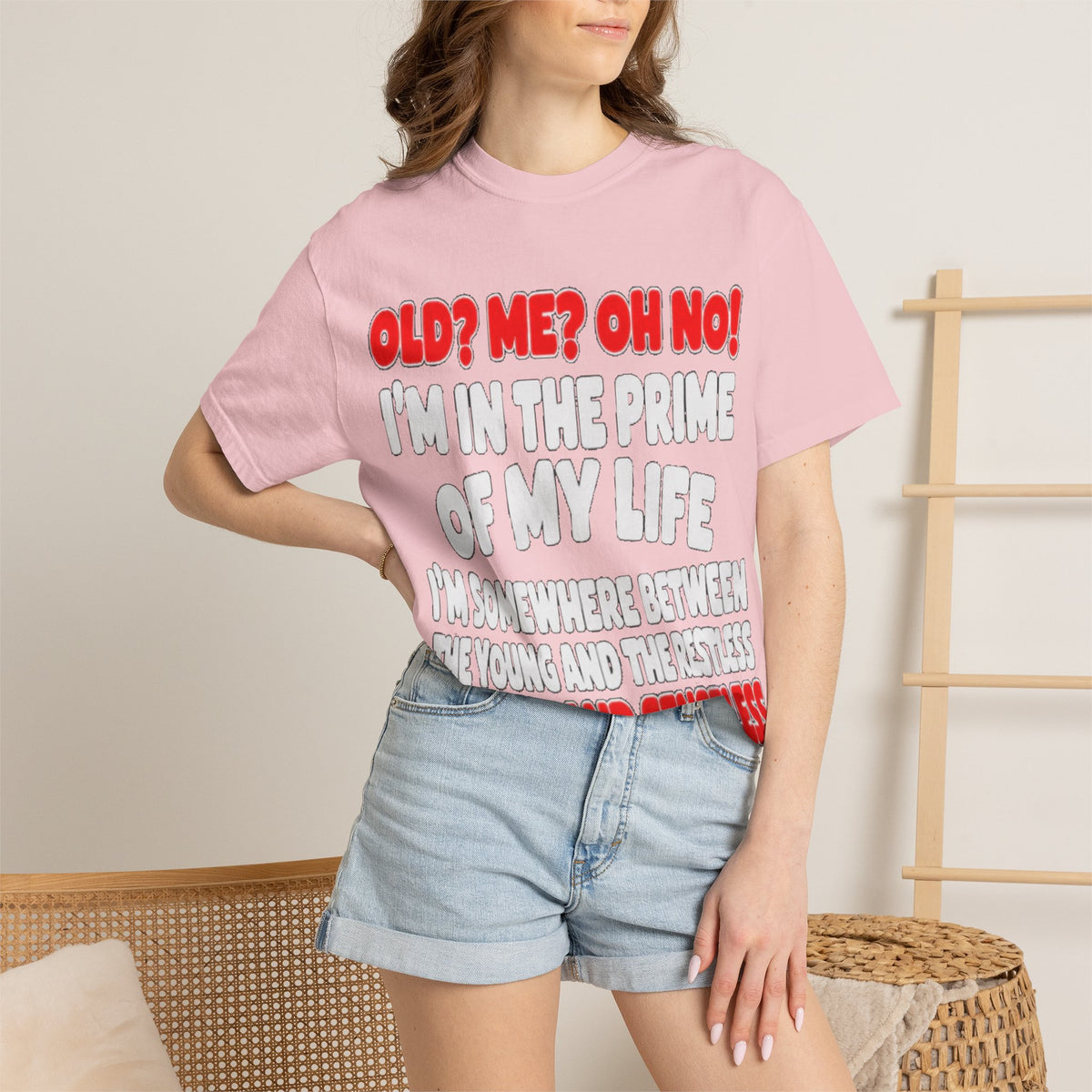 Old? Me? Oh No! Prime of My Life Comfort Colors Tee