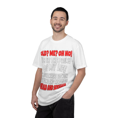 Old? Me? Oh No! Prime of My Life Comfort Colors Tee