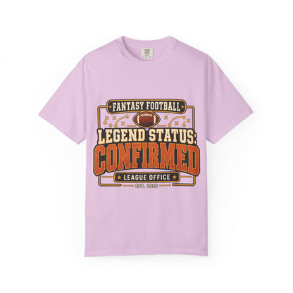 Fantasy Football Legend Status Confirmed Comfort Colors Tee