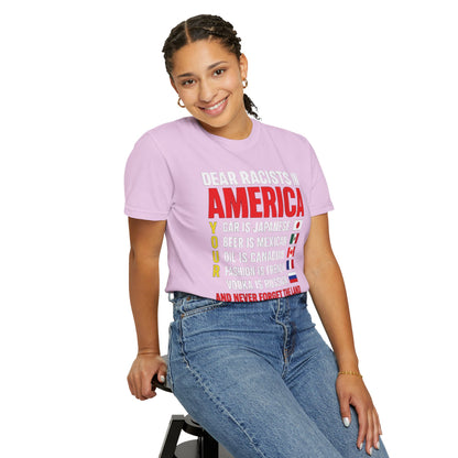 Dear Racists in America Anti-Racism Comfort Colors Tee