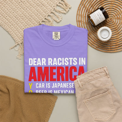 Dear Racists in America Anti-Racism Comfort Colors Tee