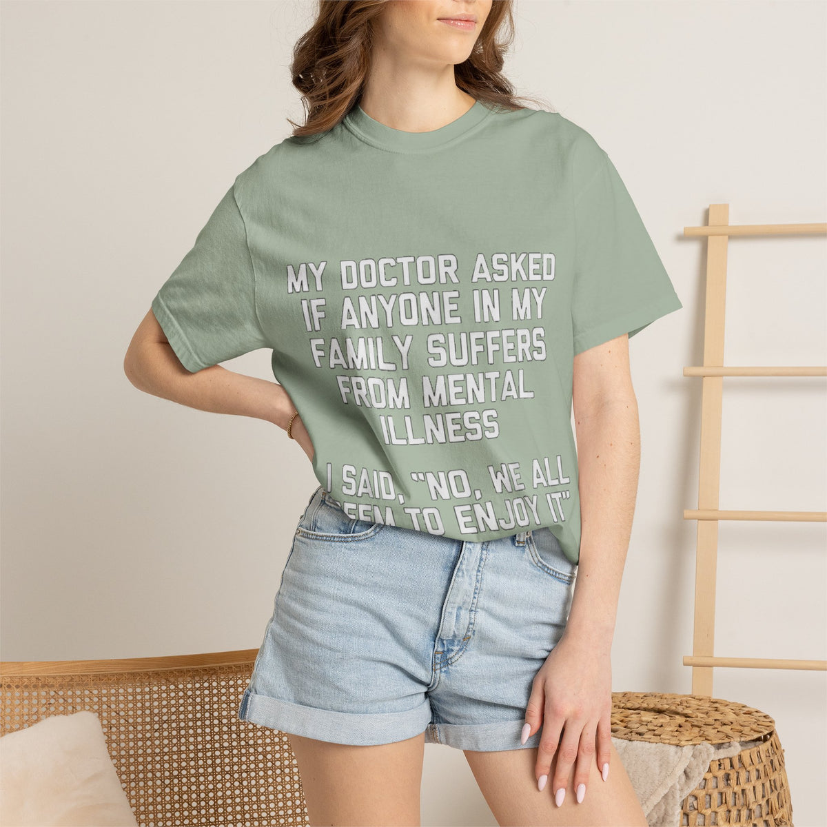My Doctor Asked Mental Illness Humor Comfort Colors Tee