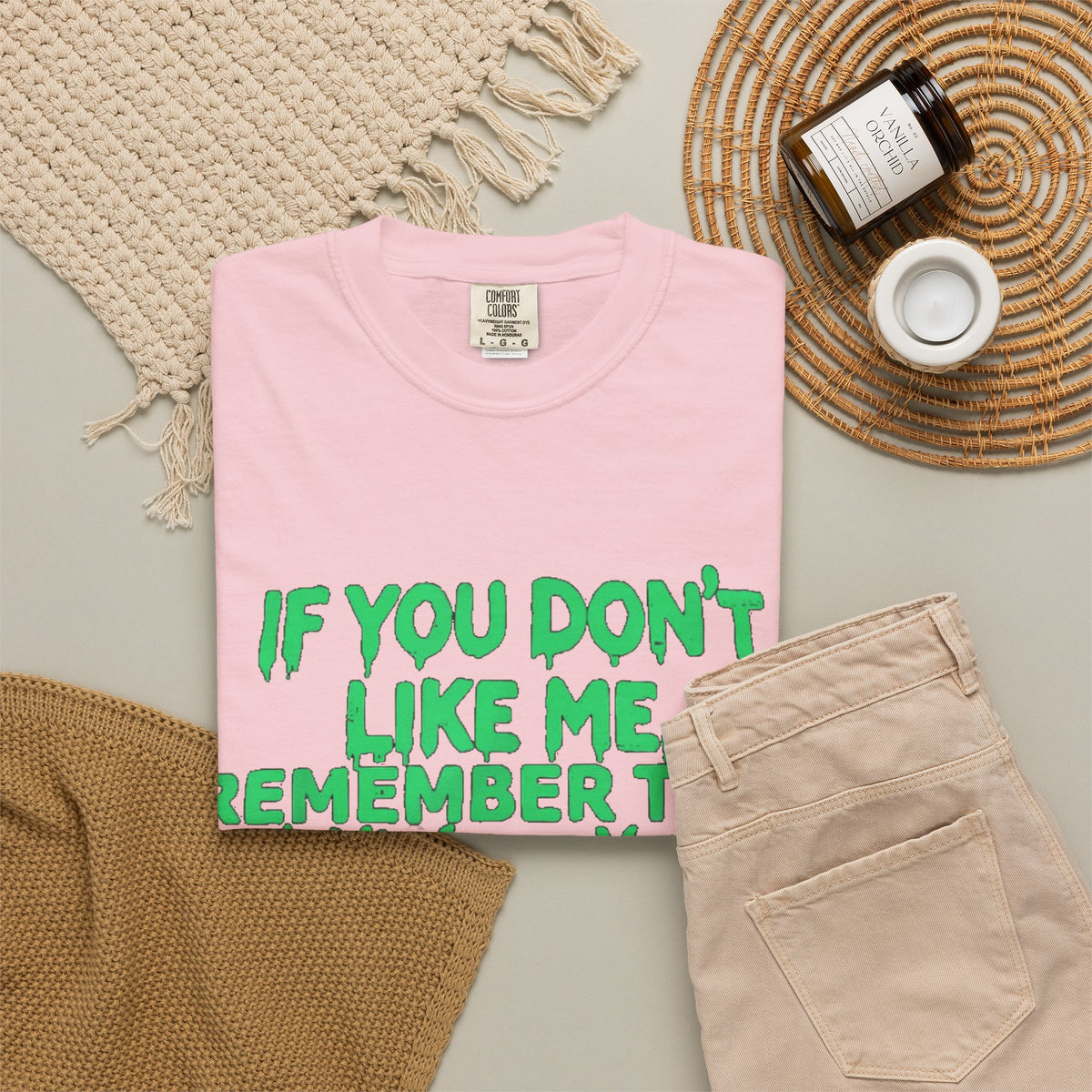 If You Don't Like Me Mind Over Matter Comfort Colors Tee