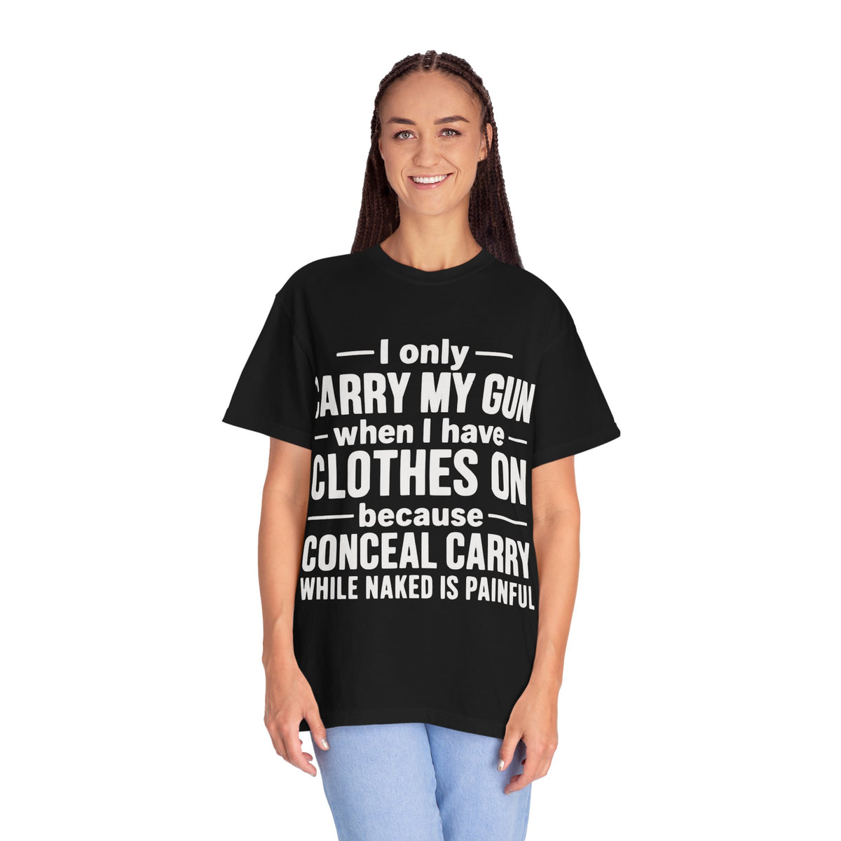 I Only Carry My Gun With Clothes On Comfort Colors Tee