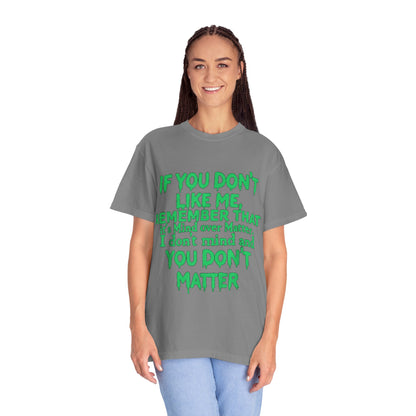 If You Don't Like Me Mind Over Matter Comfort Colors Tee