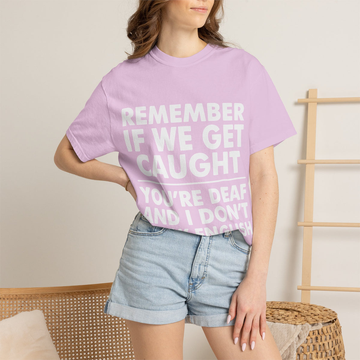 If We Get Caught Funny Quote Comfort Colors T-Shirt