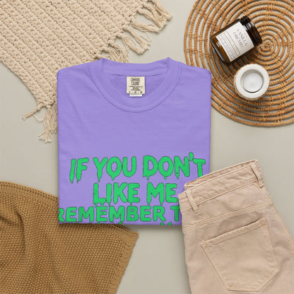 If You Don't Like Me Mind Over Matter Comfort Colors Tee
