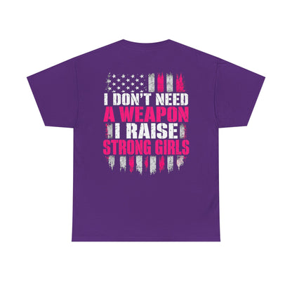 Girl Dad I Raise Strong Girls Graphic Tee