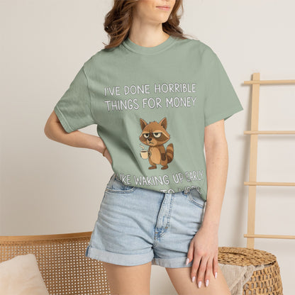 I've Done Horrible Things for Money Funny Raccoon Tee