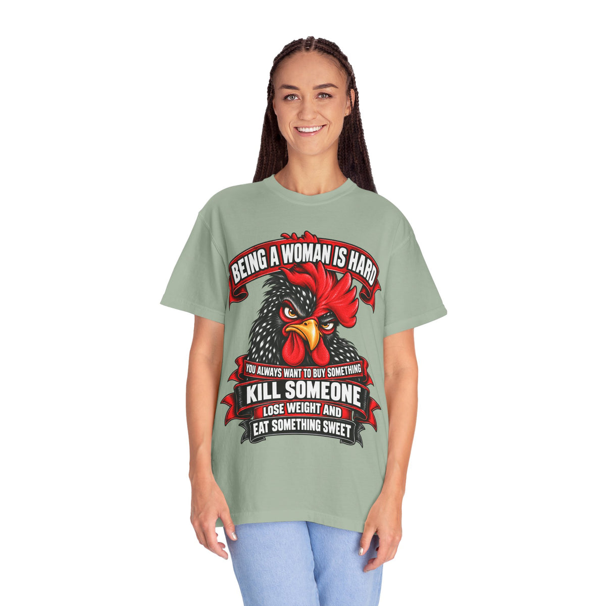 Being a Woman Is Hard Funny Comfort Colors T-Shirt