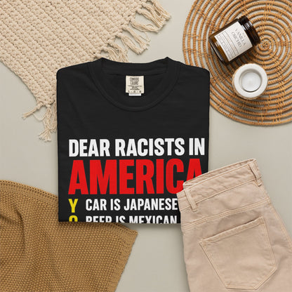 Dear Racists in America Anti-Racism Comfort Colors Tee
