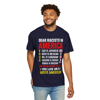Dear Racists in America Anti-Racism Comfort Colors Tee