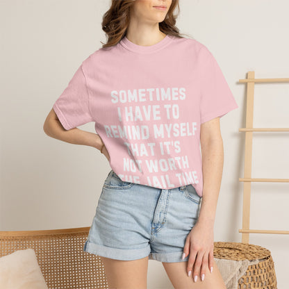 Not Worth the Jail Time Funny Comfort Colors T-Shirt