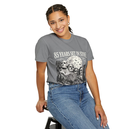 85 Years Set in Stone Mount Rushmore Comfort Colors Tee