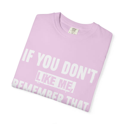 If You Don't Like Me Mind Over Matter Comfort Colors Tee