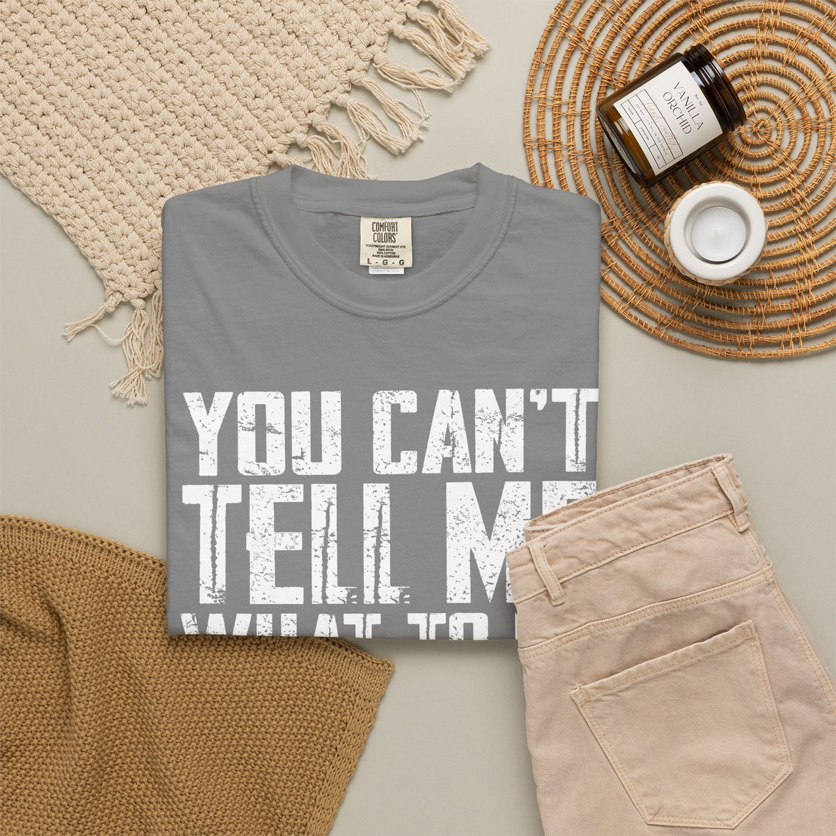 You Can't Tell Me What to Do Not My Daughter Comfort Colors Tee