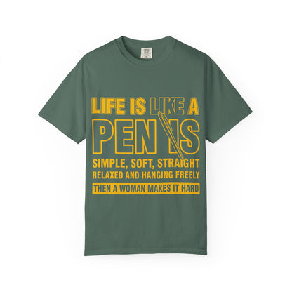 Life Is Like a Penis Adult Humor Comfort Colors T-Shirt