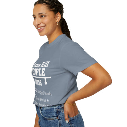 If Guns Kill People Funny Firearm Statement Comfort Colors Tee