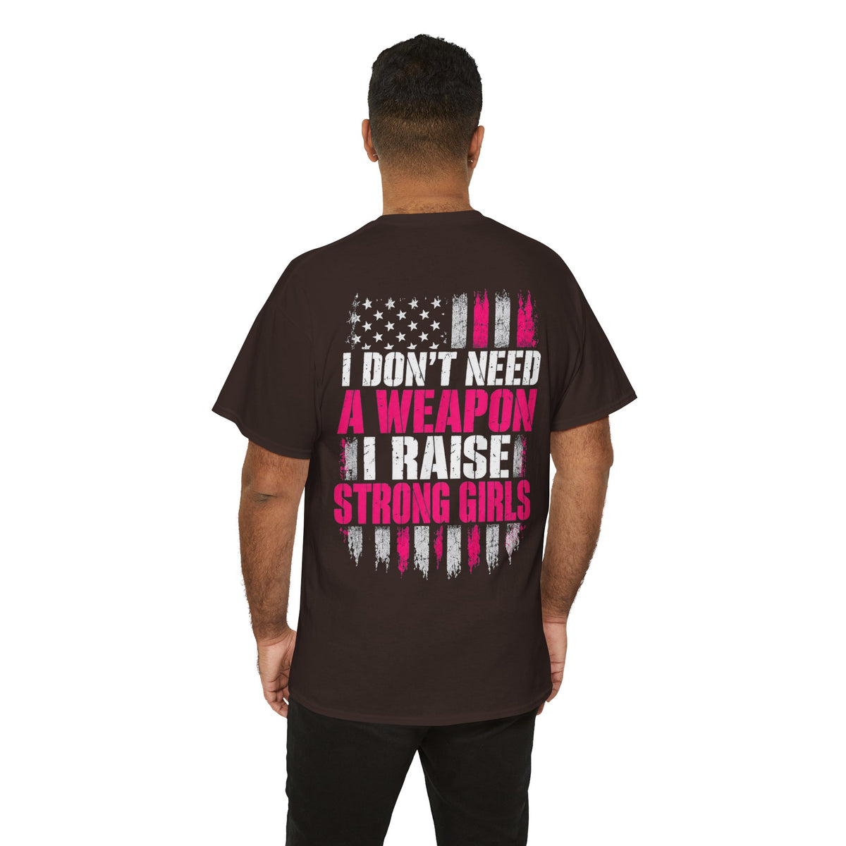 Girl Dad I Raise Strong Girls Graphic Tee