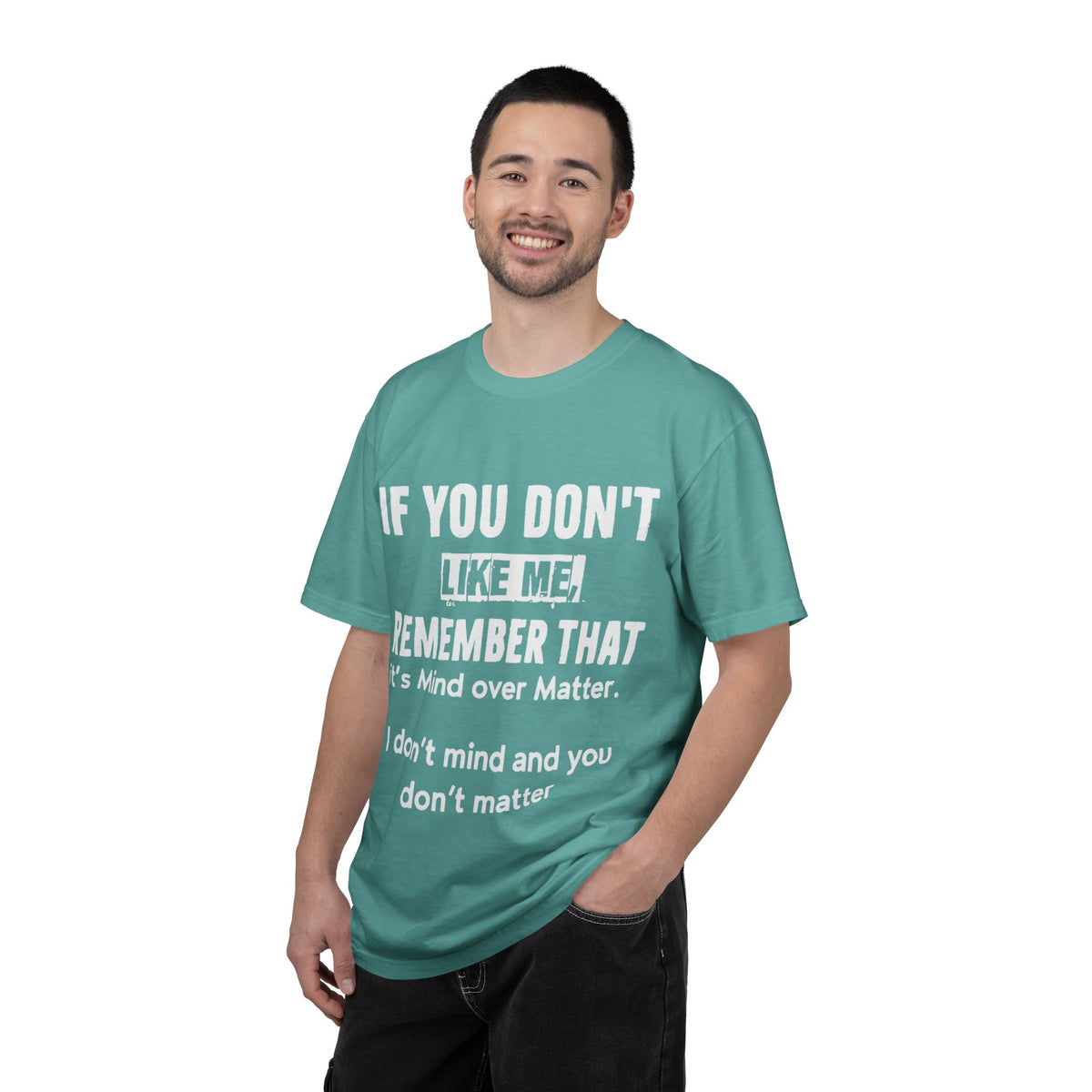 If You Don't Like Me Mind Over Matter Comfort Colors Tee