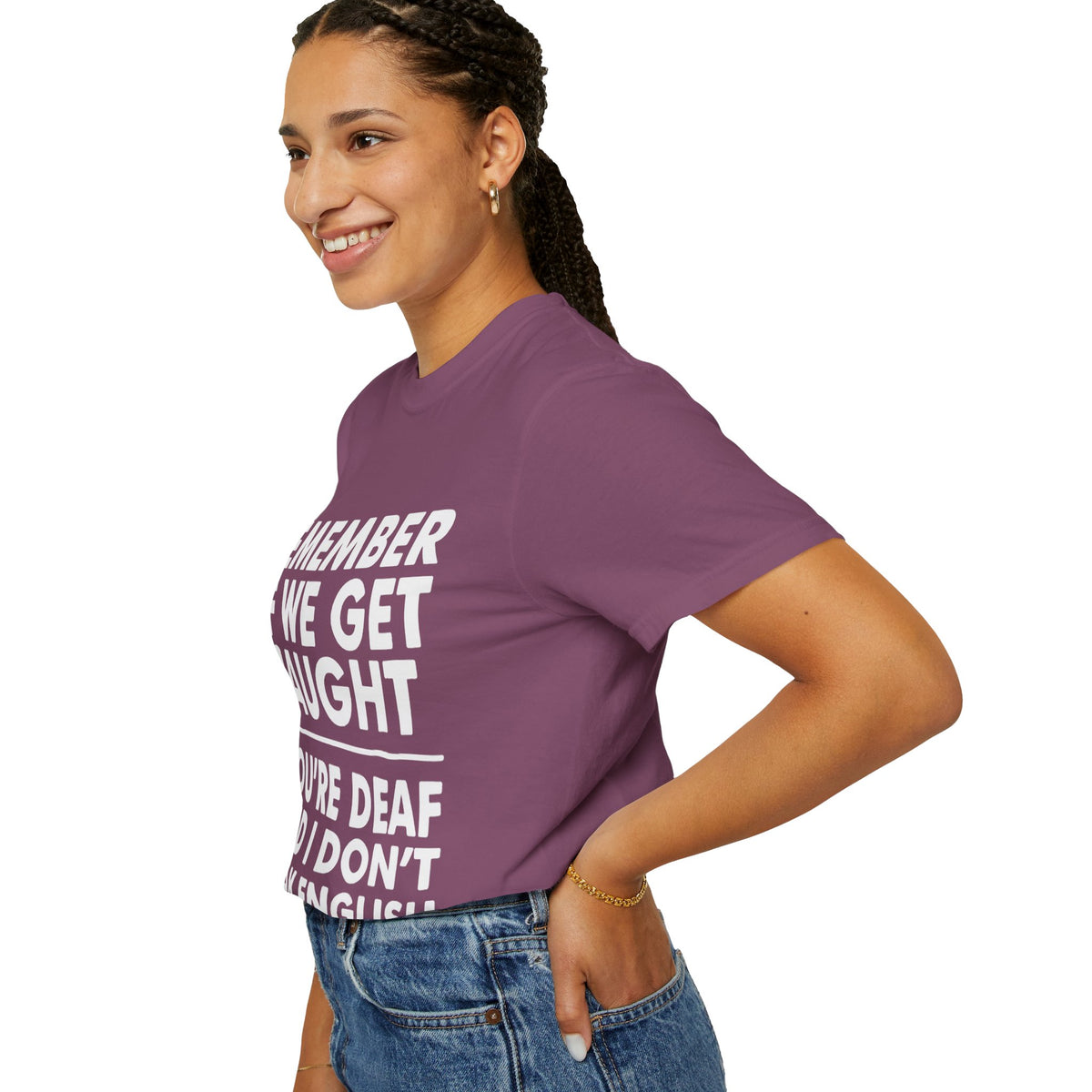 If We Get Caught Funny Quote Comfort Colors T-Shirt