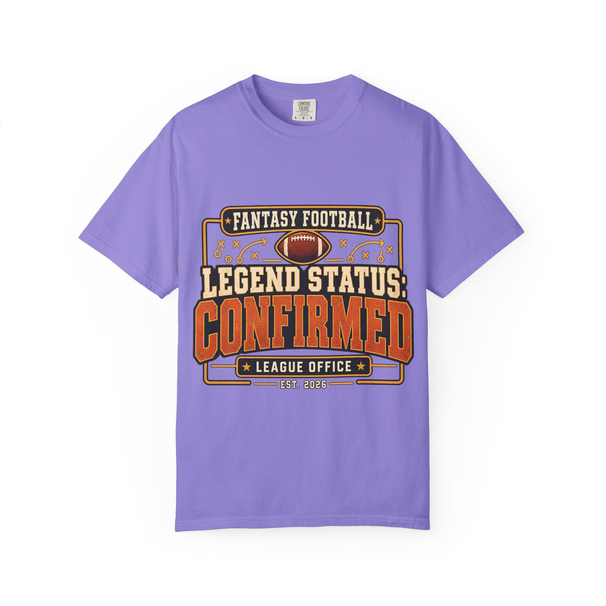 Fantasy Football Legend Status Confirmed Comfort Colors Tee