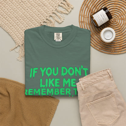 If You Don't Like Me Mind Over Matter Comfort Colors Tee