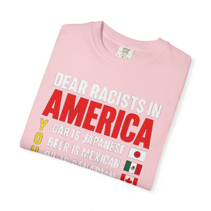 Dear Racists in America Anti-Racism Comfort Colors Tee
