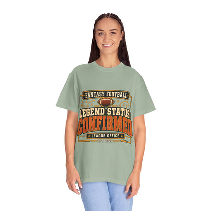 Fantasy Football Legend Status Confirmed Comfort Colors Tee