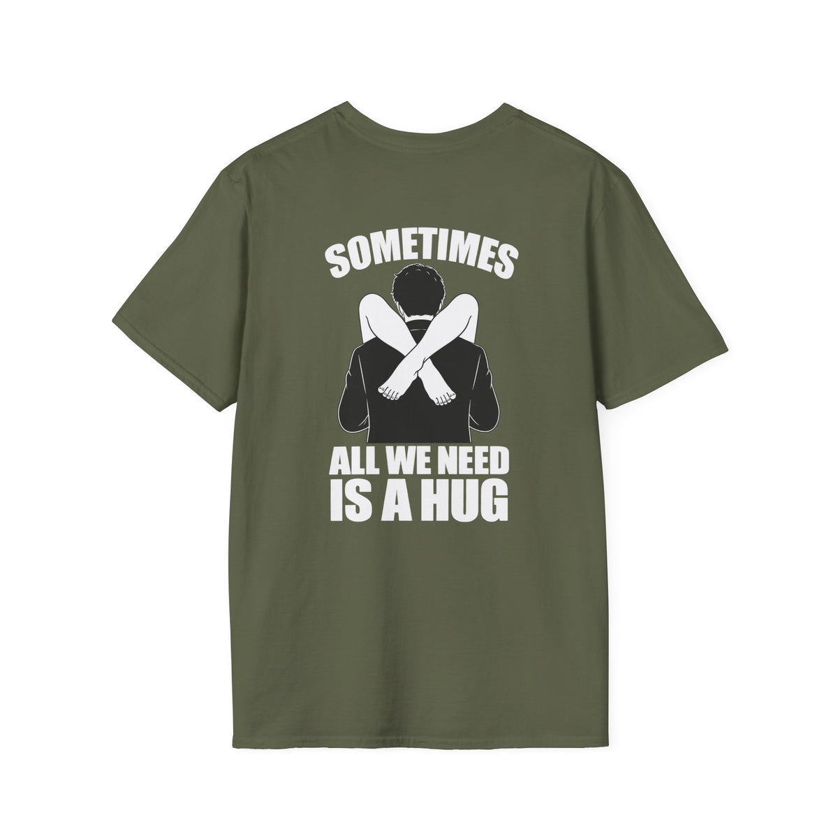 Sometimes All We Need Is A Hug Shirt – Funny Adult Humor Back Print Tee