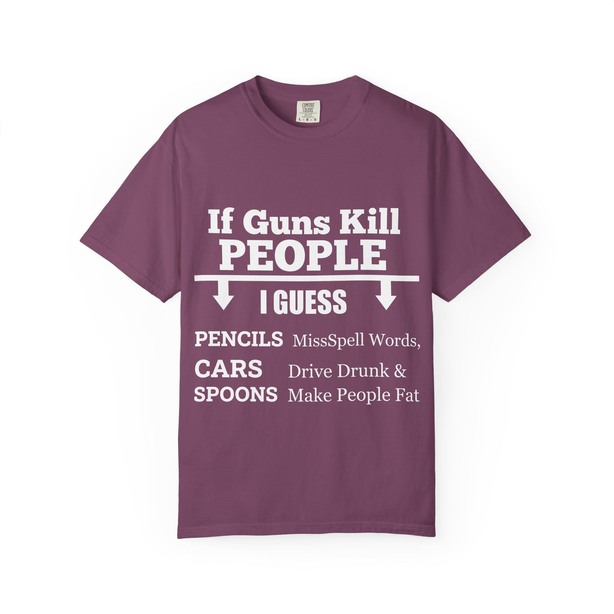 If Guns Kill People Funny Firearm Statement Comfort Colors Tee