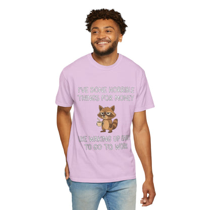 I've Done Horrible Things for Money Funny Raccoon Tee