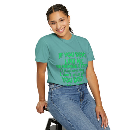 If You Don't Like Me Mind Over Matter Comfort Colors Tee